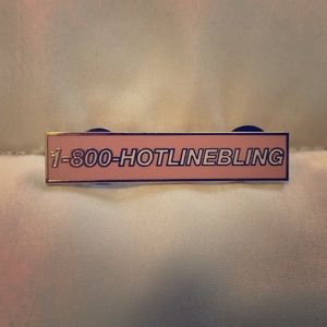 1-800-HOTLINE BLING Pin, OVO Collector’s Item